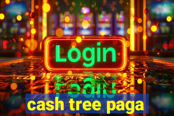 cash tree paga